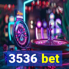 3536 bet